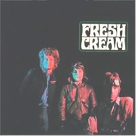 Fresh Cream, the debut album from supergroup Cream